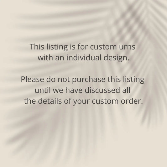 Text on a beige background warning about custom urns ordering process
